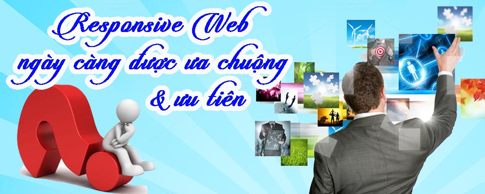 tai-sao-web-responsive-duoc-uu-chuong-va-uu-tien