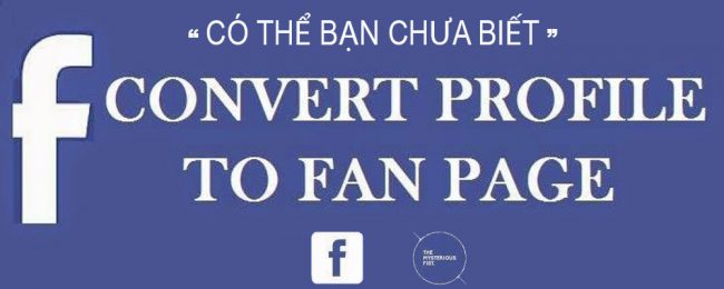 huong-dan-cach-chuyen-facebook-ca-nhan-thanh-fanpage huong-dan-cach-chuyen-facebook-ca-nhan-thanh-fanpage